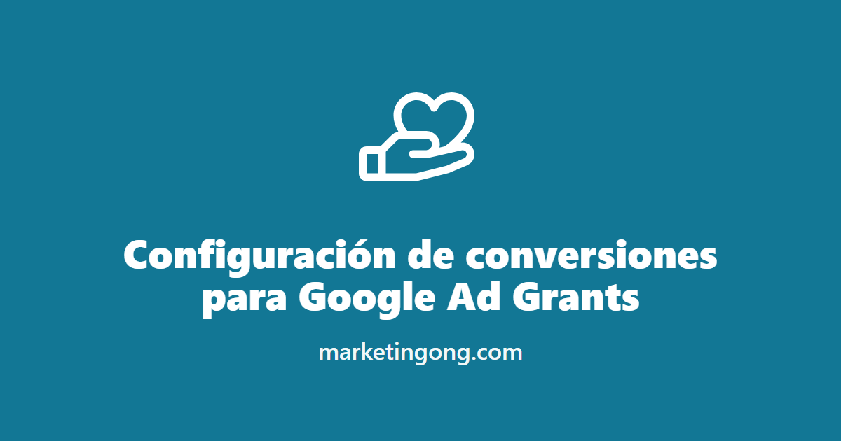 Configuración de conversiones para Google Ad Grants