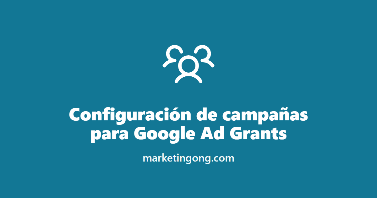 Configuración de campañas para Google Ad Grants