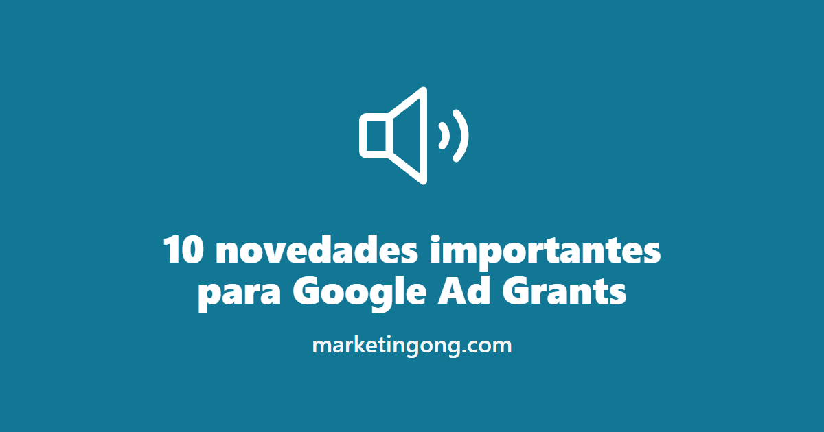 10 novedades importantes para Google Ad Grants